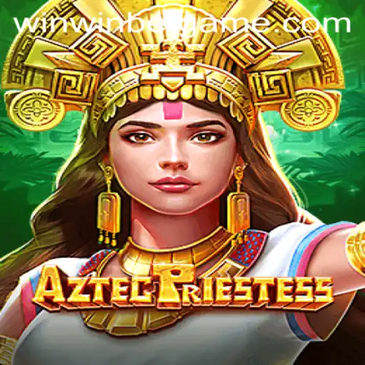 Exploring AztecPriestess: A New Gaming Adventure with WinWinBET