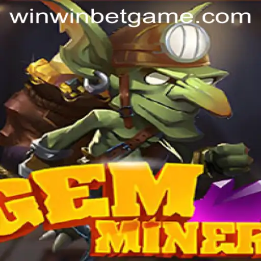 Embark on a Thrilling Adventure with GemMiner: Your Ultimate Guide to Winning Big with WinWinBET